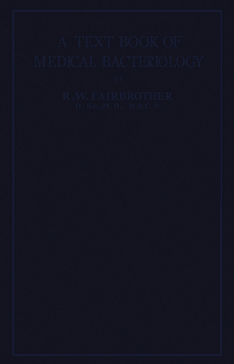 Text-Book of Medical Bacteriology -  R. W. Fairbrother