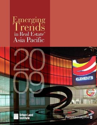 Emerging Trends in Real Estate Asia Pacific 2009 -  Urban Land Institute