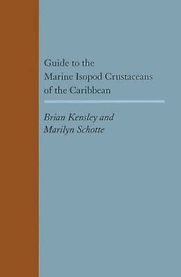 Guide to the Marine Isopod Crustacea of the Caribbean and Bermuda - B. Kensky, M. Schotte, Brian Kensley