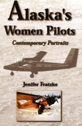 Alaska's Women Pilots - Jenifer Fratzke