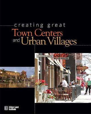 Creating Great Town Centers and Urban Villages - Prema Katari Gupta