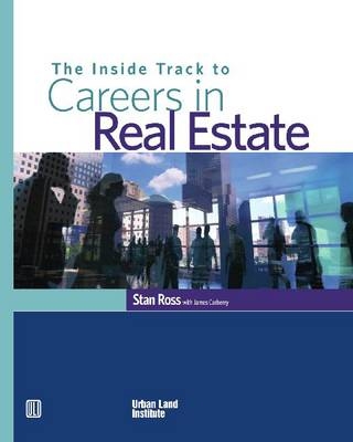 The Inside Track to Careers in Real Estate - Stan Ross, James Carberry