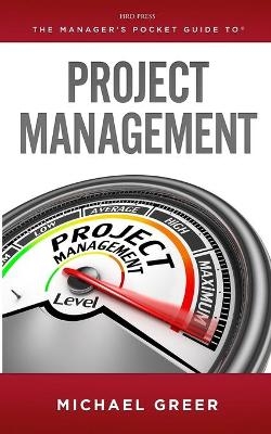 The Manager's Pocket Guide to Project Management - Michael Greer