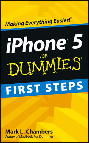 iPhone 5 First Steps For Dummies - Mark L. Chambers