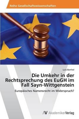 Die Umkehr in der Rechtsprechung des EuGH im Fall Sayn-Wittgenstein - Lutz Barthel