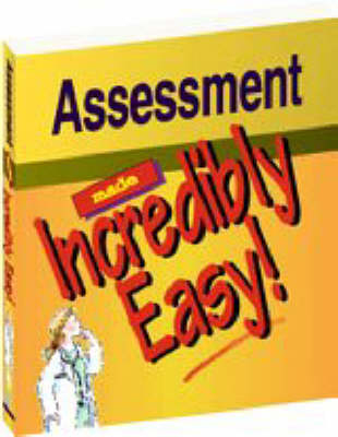 Assessment Made Incredibly Easy -  Springhouse Publishing