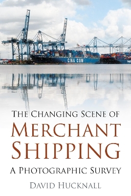 The Changing Scene of Merchant Shipping - David Hucknall