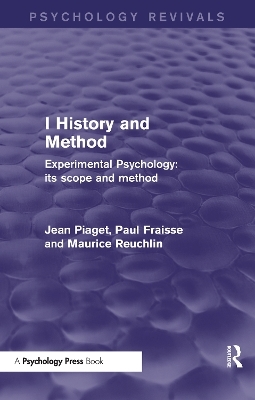 Experimental Psychology Its Scope and Method: Volume I (Psychology Revivals) - Jean Piaget, Maurice Reuchlin