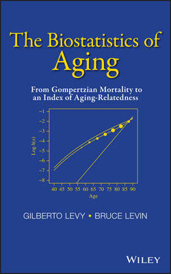 The Biostatistics of Aging: From Gompertzian Morta lity to an Index of Aging–Relatedness - G Levy