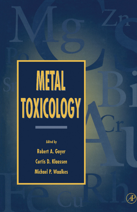 Metal Toxicology -  Robert A. Goyer