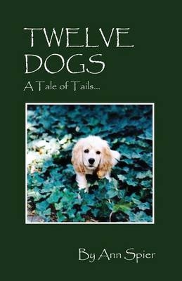 Twelve Dogs - Ann Spier