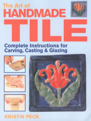 Art of Handmade Tile -  Kristian Peck