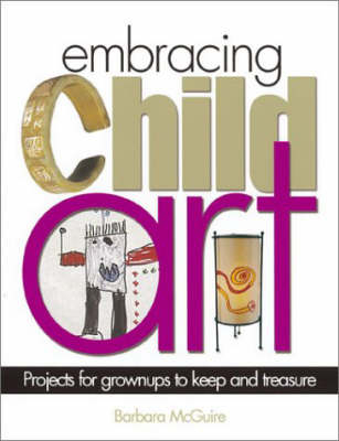 Embracing Child Art - Barbara McGuire