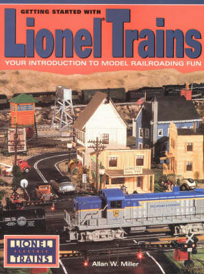 Getting Started with Lionel Trains - Allan Miller