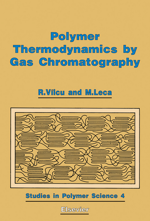 Polymer Thermodynamics by Gas Chromatography -  M. Leca,  R. Vilcu