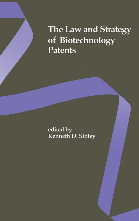 Law and Strategy of Biotechnology Patents - 