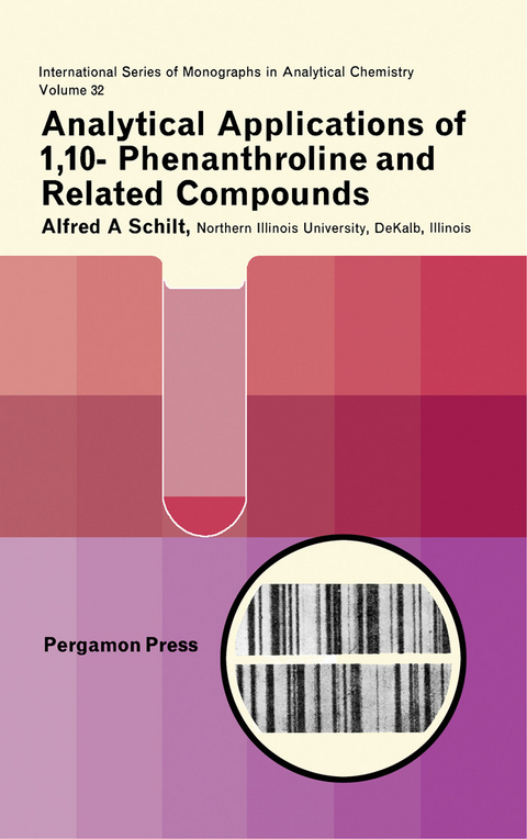 Analytical Applications of 1,10-Phenanthroline and Related Compounds -  Alfred A. Schilt