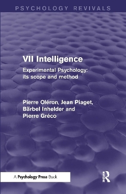 Experimental Psychology Its Scope and Method: Volume VII (Psychology Revivals) - Pierre Oléron, Jean Piaget, Bärbel Inhelder, Pierre Gréco