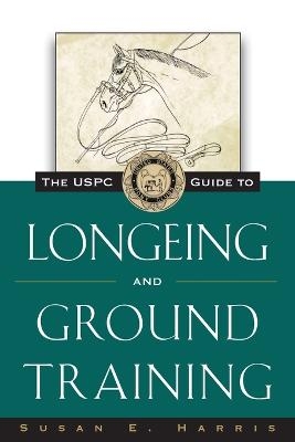 The USPC Guide to Longeing and Ground Training - Michael Harris