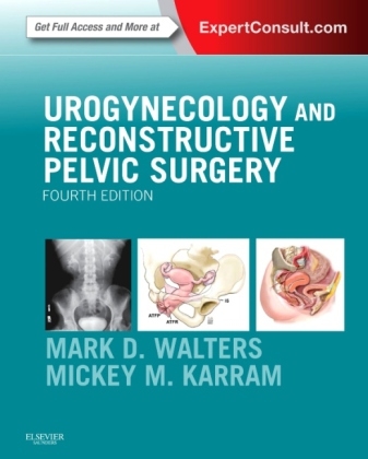 Urogynecology and Reconstructive Pelvic Surgery - Mark D. Walters, Mickey M. Karram