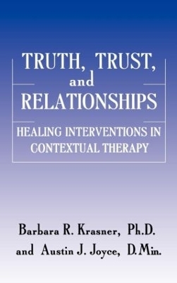 Truth, Trust And Relationships - Barbara R. Krasner, Austin J. Joyce