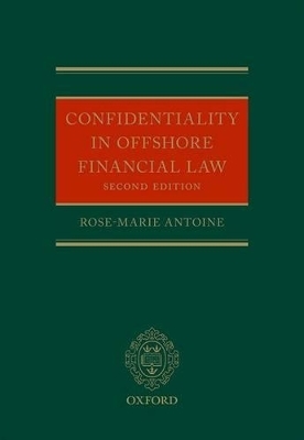 Confidentiality in Offshore Financial Law - Rose-Marie Antoine