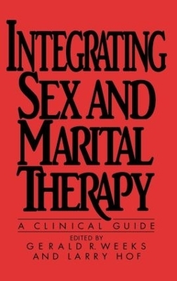 Integrating Sex And Marital Therapy - Gerald R. Weeks