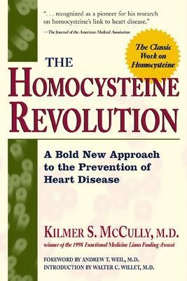 The Homocysteine Revolution - Kilmer Mccully