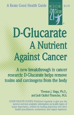 D-Glucarate - Thomas Slaga, Judi Quilici-Timmcke