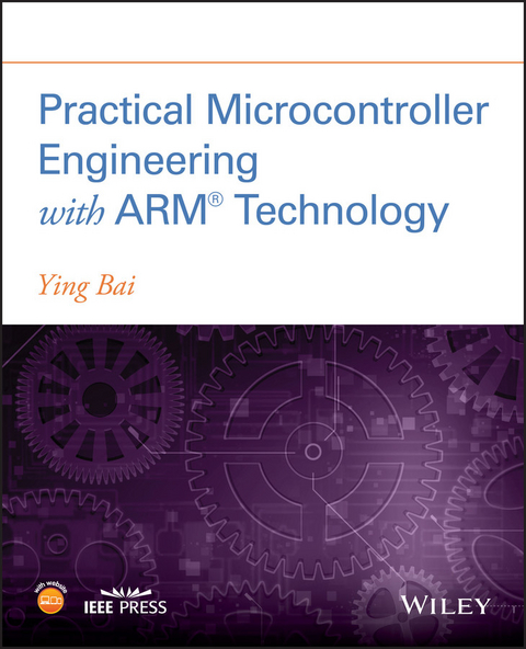 Practical Microcontroller Engineering with ARM- Technology - Ying Bai