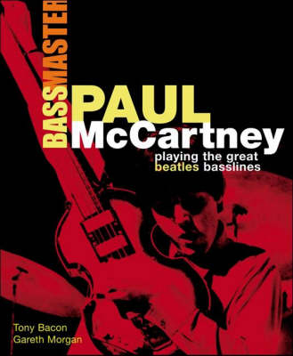 Paul McCartney: Bass Master - Tony Bacon