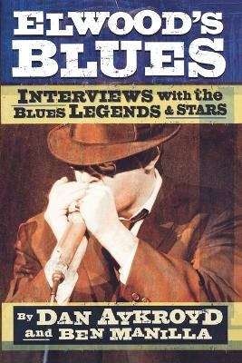 Elwood's Blues - Dan Aykroyd, Ben Manilla