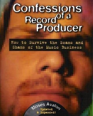 Confessions of a Record Producer - Moses Avalon