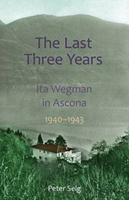 The Last Three Years - Peter Selg