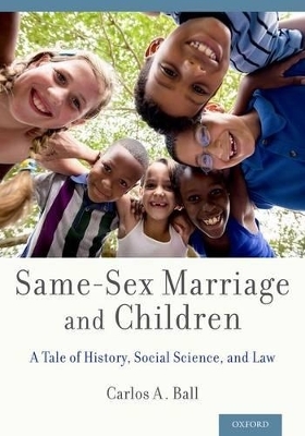 Same-Sex Marriage and Children - Carlos A. Ball