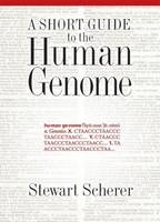 A Short Guide to the Human Genome - Stewart Scherer