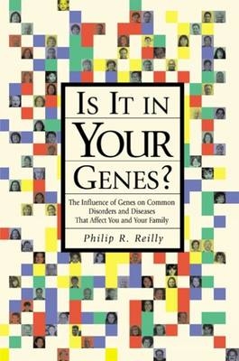 Is it in Your Genes? - Philip R. Reilly