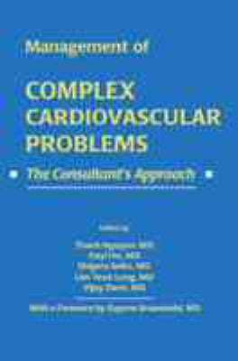 Consultant's Approach to Complex Cardiovascular Problems - 