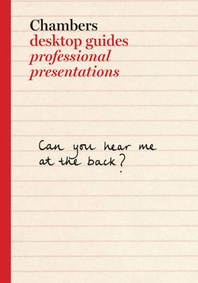 Chambers Desktop Guides: Professional Presentations - Chambers (Ed.)