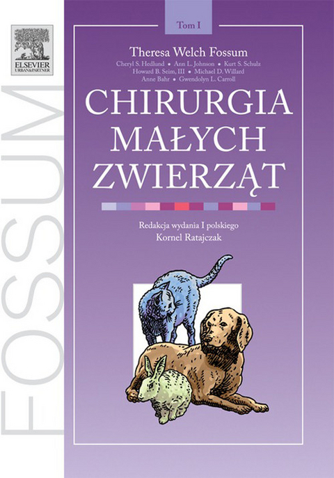 Chirurgia malych zwierzat. Tom 1 -  Teresa Fossum