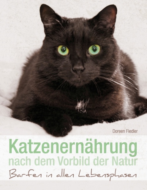 Katzenernährung nach dem Vorbild der Natur - Doreen Fiedler