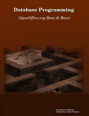 Database Programming with OpenOffice.Org Base & Basic - Roberto Benitez