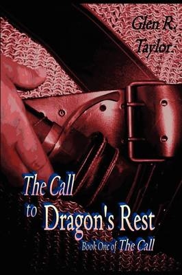 The Call to Dragon's Rest - Glen Taylor