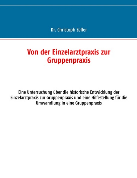 Von der Einzelarztpraxis zur Gruppenpraxis - Christoph Zeller