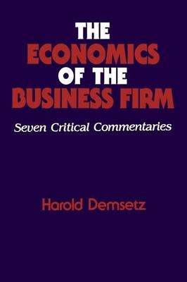 The Economics of the Business Firm - Harold Demsetz