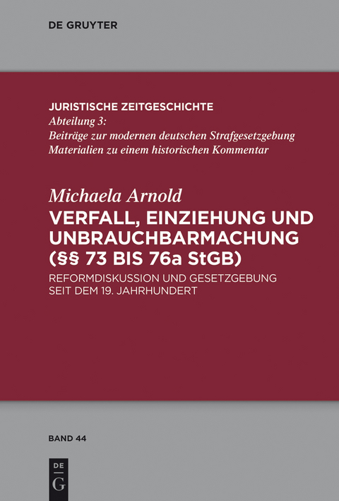 Verfall, Einziehung und Unbrauchbarmachung (§§ 73 bis 76a StGB) - Michaela Arnold