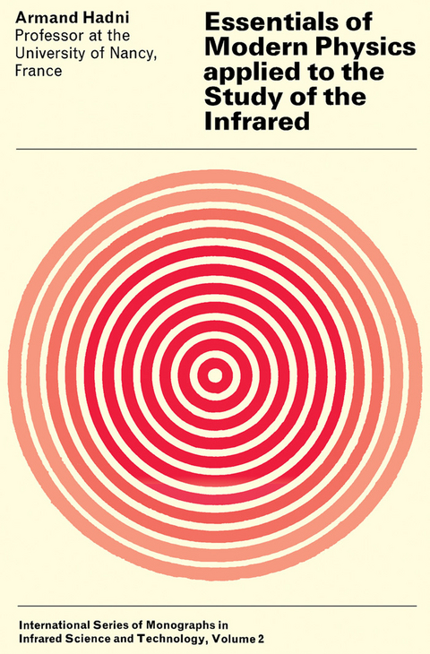 Essentials of Modern Physics Applied to the Study of the Infrared -  Armand Hadni