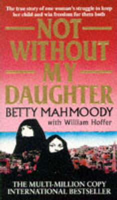 Not Without My Daughter - Betty Mahmoody