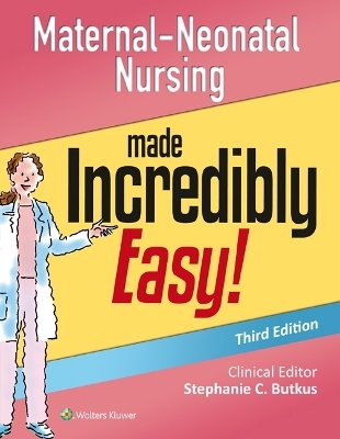 Maternal-Neonatal Nursing Made Incredibly Easy! -  Lippincott  Williams &  Wilkins