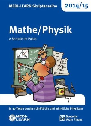 MEDI-LEARN Skriptenreihe 2014/15: Mathe/Physik im Paket - Jochen Dutzmann, Michael Maisch, Ilka Schmitt, Andreas Jerrentrup